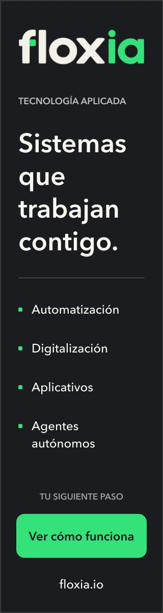 Floxia: sistemas que trabajan contigo. Automatización, digitalización, aplicativos y agentes autónomos. Ver cómo funciona en floxia.io.